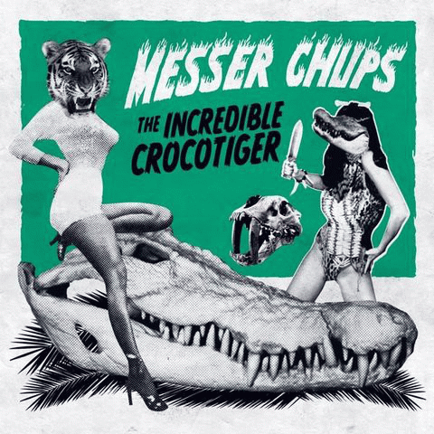 Messer Chups : The Incredible Crocotiger
